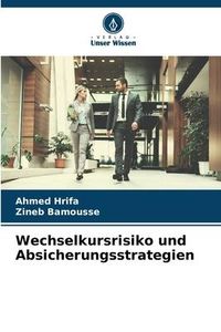 Produktbild: Wechselkursrisiko und Absicherungsstrategien