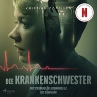 Produktbild: Die Krankenschwester: Der spektakul&auml;re Kriminalfall aus D&auml;nemark - das Buch zur NETFLIX-Serie