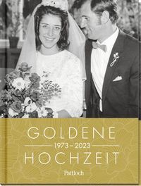 Bild vom Artikel Goldene Hochzeit 1973 - 2023 vom Autor Pattloch Verlag