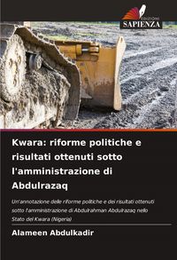 Produktbild: Kwara: riforme politiche e risultati ottenuti sotto l'amministrazione di Abdulrazaq