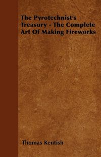 Produktbild: The Pyrotechnist's Treasury - The Complete Art of Making Fireworks