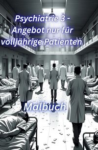 Produktbild: Die Psychiatrie 3 - Angebot nur f&uuml;r Vollj&auml;hrige Patienten