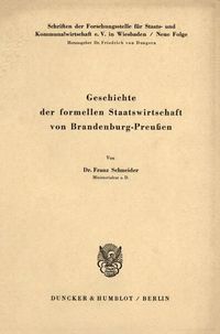 Produktbild: Geschichte der formellen Staatswirtschaft von Brandenburg - Preu&szlig;en.