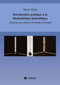 Produktbild: Introduction pratique &agrave; la Radiesth&eacute;sie Scientifique