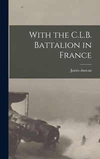 Produktbild: With the C.L.B. Battalion in France