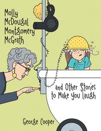 Produktbild: Molly McDougal Montgomery McGrath and Other Stories to Make You Laugh