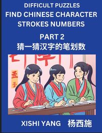 Produktbild: Difficult Puzzles to Count Chinese Character Strokes Numbers (Part 2)- Simple Chinese Puzzles for Beginners, Test Series to Fast Learn Counting Stroke