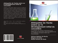 Produktbild: All&eacute;lopathie de l'herbe am&egrave;re sur le d&eacute;veloppement initial du concombre