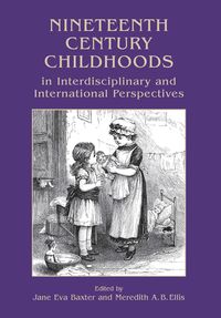 Produktbild: Nineteenth Century Childhoods in Interdisciplinary and International Perspectives