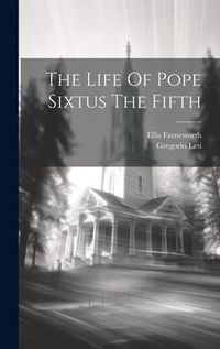 Produktbild: The Life Of Pope Sixtus The Fifth