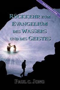 Produktbild: R&uuml;ckkehr Zum Evangelium des Wassers und des Geistes