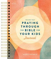 Produktbild: The One Year Praying through the Bible for Your Kids Journal