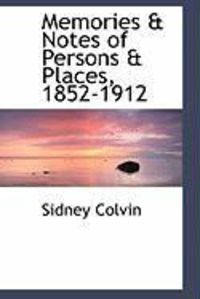 Produktbild: Memories & Notes of Persons & Places, 1852-1912