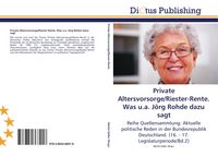 Produktbild: Private Altersvorsorge/Riester-Rente. Was u.a. J&ouml;rg Rohde dazu sagt