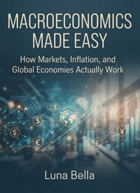 Produktbild: Macroeconomics Made Easy: How Markets, Inflation, and Global Economies Actually Work