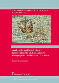 Produktbild: Archipele und Inselreisen - Kosmographie und imagin&auml;re Geographie im Werk von Rabelais