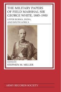 Produktbild: The Military Papers of Field Marshal Sir George White, 1885-1900