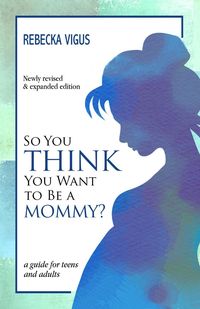 Produktbild: So You Think You Want to Be a Mommy?