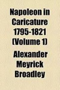 Produktbild: Napoleon in Caricature 1795-1821 (Volume 1)