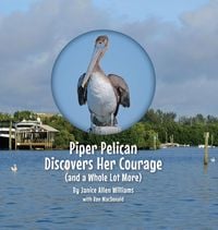 Produktbild: Piper Pelican Discovers Her Courage (and a Whole Lot More)
