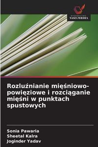 Produktbild: Rozlu&iquest;nianie mi&iquest;&iquest;niowo-powi&iquest;ziowe i rozci&iquest;ganie mi&iquest;&iquest;ni w punktach spustowych