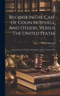 Produktbild: Record In The Case Of Colin Mitchell And Others, Versus The United States