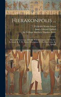 Produktbild: Hierakonpolis ...: Plates Of Discoveries, 1898-99, With Description Of The Site In Detail, By F. W. Green. Description Of The Discoveries