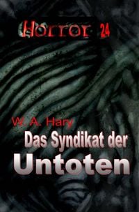 Produktbild: HORROR Buchausgabe / HORROR 024 Buchausgabe: Das Syndikat der Untoten