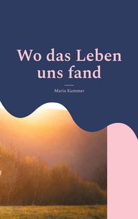 Produktbild: Wo das Leben uns fand