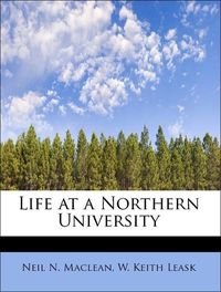 Produktbild: Maclean, N: Life at a Northern University