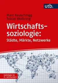 Produktbild: Wirtschaftssoziologie: St&auml;dte - M&auml;rkte - Netzwerke