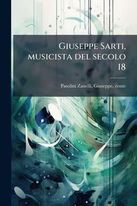 Produktbild: Giuseppe Sarti, musicista del secolo 18