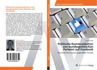Produktbild: Politische Kommunikation von bundespolitischen Parteien auf Facebook