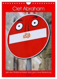 Produktbild: Clet Abraham gibt den Stra&szlig;enschildern eine ganz neue Bedeutung (Wandkalender 2026 DIN A4 hoch), CALVENDO Monatskalender