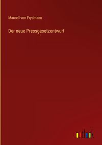 Produktbild: Der neue Pressgesetzentwurf