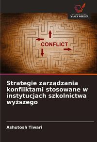 Produktbild: Strategie zarz&iquest;dzania konfliktami stosowane w instytucjach szkolnictwa wy&iquest;szego