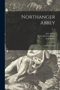 Produktbild: Northanger Abbey: and Persuasion; v. 2