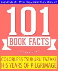 Produktbild: Colorless Tsukuru Tazaki and His Years of Pilgrimage - 101 Amazing Facts You Didn't Know (GWhizBooks.com)