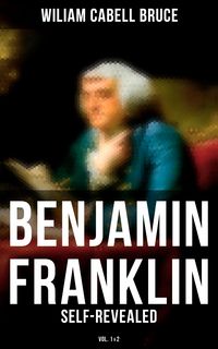 Produktbild: Benjamin Franklin: Self-Revealed (Vol. 1&2)
