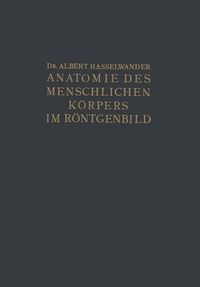 Produktbild: Atlas der Anatomie des Menschlichen K&ouml;rpers im R&ouml;ntgenbild