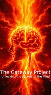 Produktbild: The Gateway Project: Unlocking the Secrets of the Mind