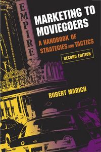 Produktbild: Marketing to Moviegoers: A Handbook of Strategies and Tactics