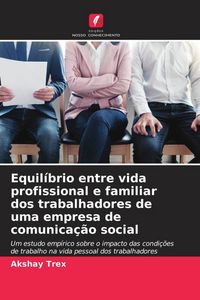 Produktbild: Equil&iacute;brio entre vida profissional e familiar dos trabalhadores de uma empresa de comunica&ccedil;&atilde;o social
