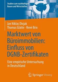 Produktbild: Marktwert von B&uuml;roimmobilien: Einfluss von DGNB-Zertifikaten &ndash; Eine empirische Untersuchung in Deutschland