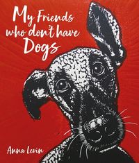 Produktbild: My Friends Who Don't Have Dogs
