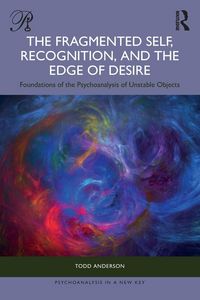 Produktbild: The Fragmented Self, Recognition, and the Edge of Desire