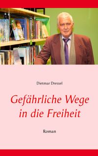 Produktbild: Gef&auml;hrliche Wege in die Freiheit