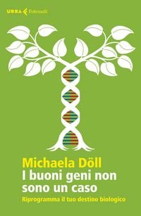 Produktbild: I buoni geni non sono un caso. Riprogramma il tuo destino biologico