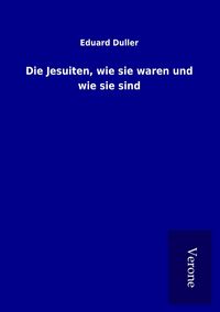 Produktbild: Die Jesuiten, wie sie waren und wie sie sind