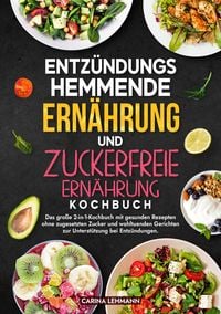 Produktbild: Entz&uuml;ndungshemmende Ern&auml;hrung und Zuckerfreie Ern&auml;hrung Kochbuch